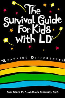 The survival guide for kids with LD* : *(learning differences)