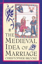 The medieval idea of marriage