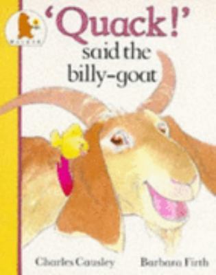 "Quack !" said the billy-goat