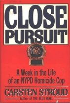 Close pursuit : a week in the life of an NYPD homicide cop