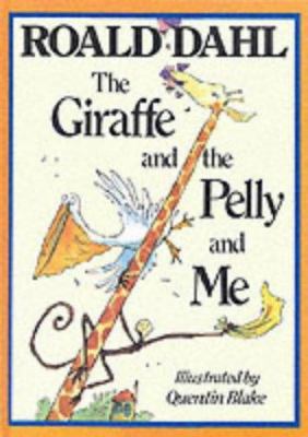 The giraffe and the pelly and me