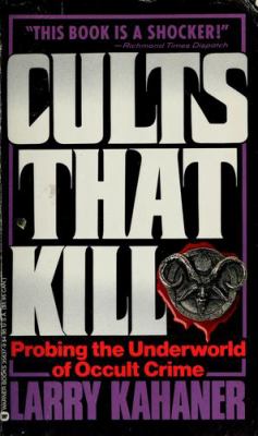 Cults that kill : probing the underworld of occult crime