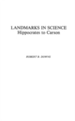 Landmarks in science : Hippocrates to Carson