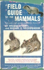 A field guide to the mammals; : field marks of all species found north of the Mexican boundary