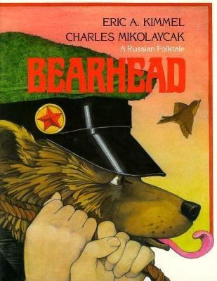 Bearhead : a Russian folktale