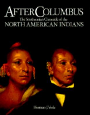 After Columbus : the Smithsonian chronicle of the North American Indians