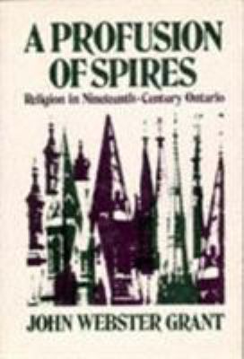A profusion of spires : religion in nineteenth-century Ontario