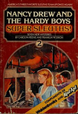 Nancy Drew and the Hardy boys, super sleuths! 2 : seven new mysteries