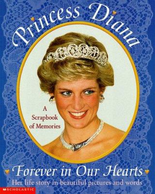 Princess Diana, forever in our hearts : a scrapbook of memories
