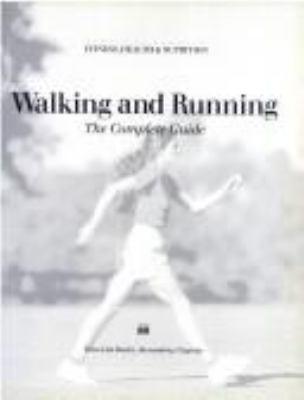 Walking and running : the complete guide
