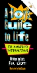 A boy's guide to life : the complete instructions