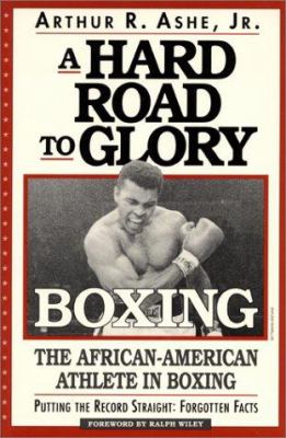 A hard road to glory--boxing : the African-American athlete in boxing