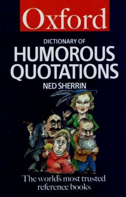The Oxford dictionary of humorous quotations