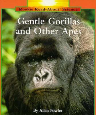 Gentle gorillas and other apes