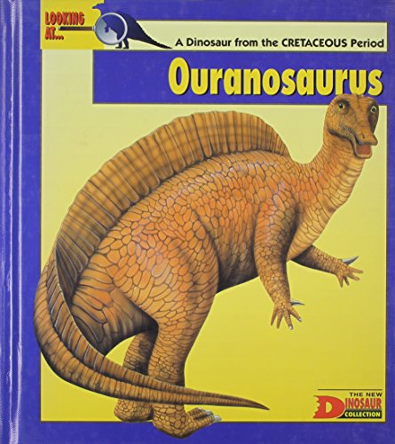 Looking at-- Ouranosaurus : a dinosaur from the Cretaceous period