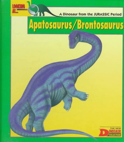 Looking at-- Apatosaurus/Brontosaurus : a dinosaur from the Jurassic period