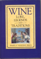 Wine : lore, legends, and traditions