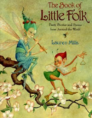 The book of little folk : faery stories and poems from around the world