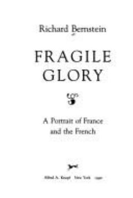 Fragile glory : a portrait of France and the French