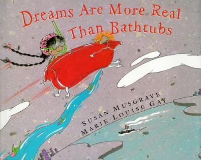 Dreams are more real than bathtubs