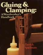 Gluing & clamping : a woodworker's handbook