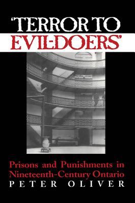 'Terror to evil-doers' : prisons and punishment in nineteenth-century Ontario