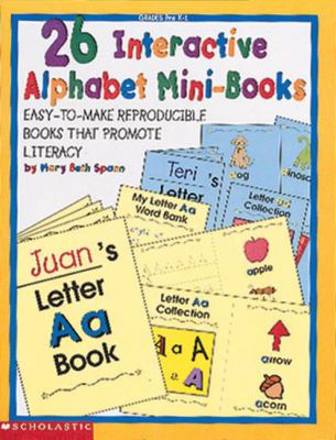 26 interactive alphabet mini-books : easy-to-make reproducible books that promote literacy