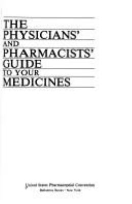 The Physicians' and pharmacists' guide to your medicines