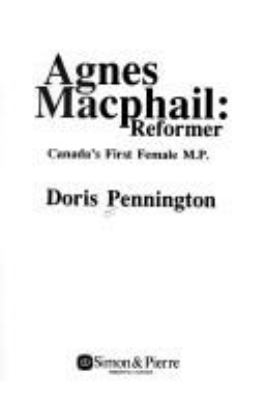 Agnes Macphail, reformer : Canada's first female M.P.