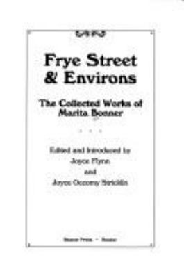 Frye Street & environs : the collected works of Marita Bonner