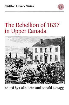 The Rebellion of 1837 in Upper Canada : a collection of documents