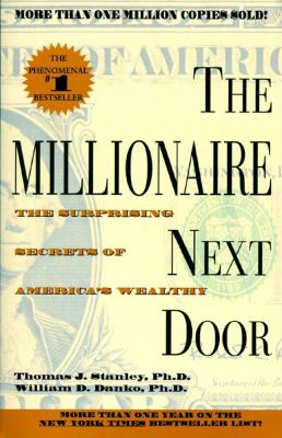 The millionaire next door : the surprising secrets of America's wealthy