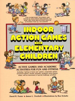 Indoor action games for elementary children : active games and academic activities for fun and fitness