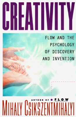 Creativity : flow and the psychology of discovery and invention