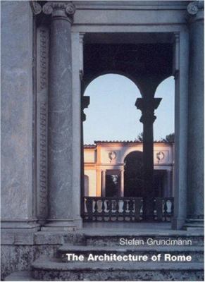 The architecture of Rome : an architectural history in 400 individual presentations