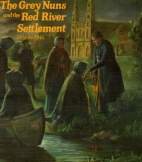 The Grey Nuns and the Red River Settlement