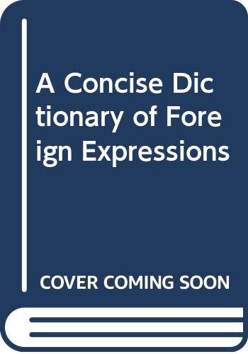 A concise dictionary of foreign expressions : B.A. Phythian
