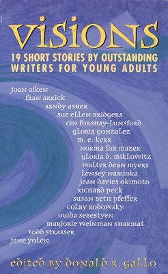 Visions : nineteen short stories by outstanding writers for young adults