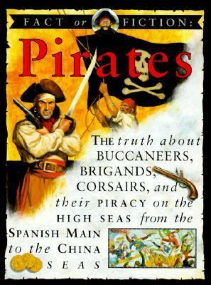 Pirates : the story of buccaneers, brigands, corsairs, and their piracy on the high seas from the Spanish Main to the China Sea