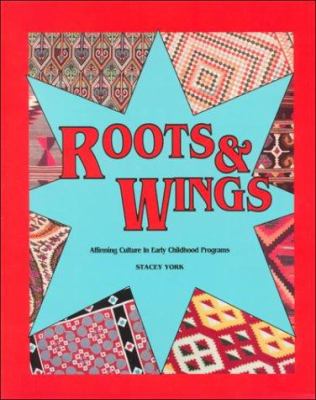 Roots & wings : affirming culture in early childhood programs