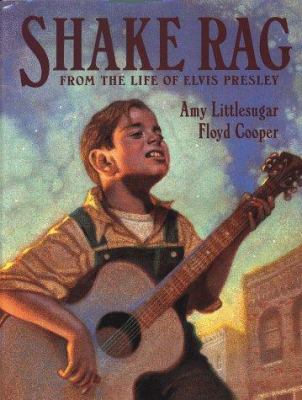 Shake Rag : from the life of Elvis Presley