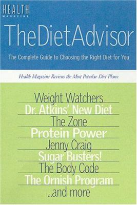 The diet advisor : the complete guide to choosing the right diet for you.
