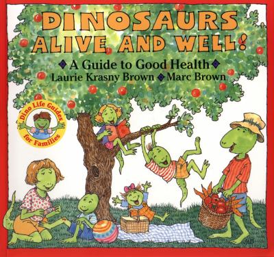 Dinosaurs Alive And Well : : A Guide To Good Health