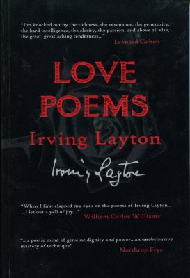 The love poems of Irving Layton : with reverence & delight