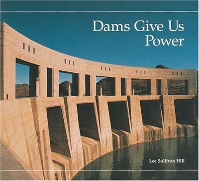 Dams give us power
