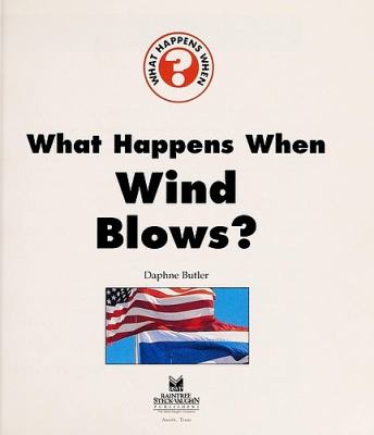 What happens when wind blows?