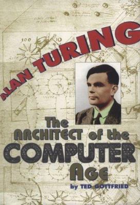 Alan Turing : the architect of the computer age