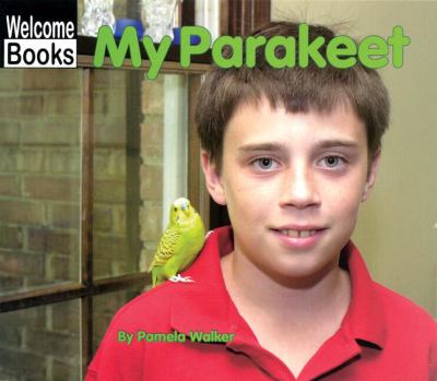 My parakeet : by Pamela Walker.