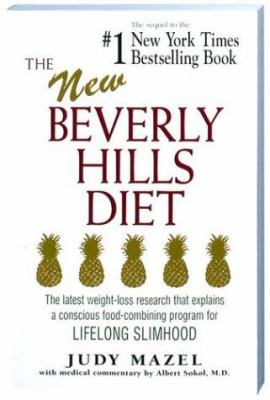 The new Beverly Hills diet : the latest weight-loss research that explains a conscious food-combining program for lifelong slimhood