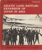 Asiatic land battles : the expansion of Japan in Asia